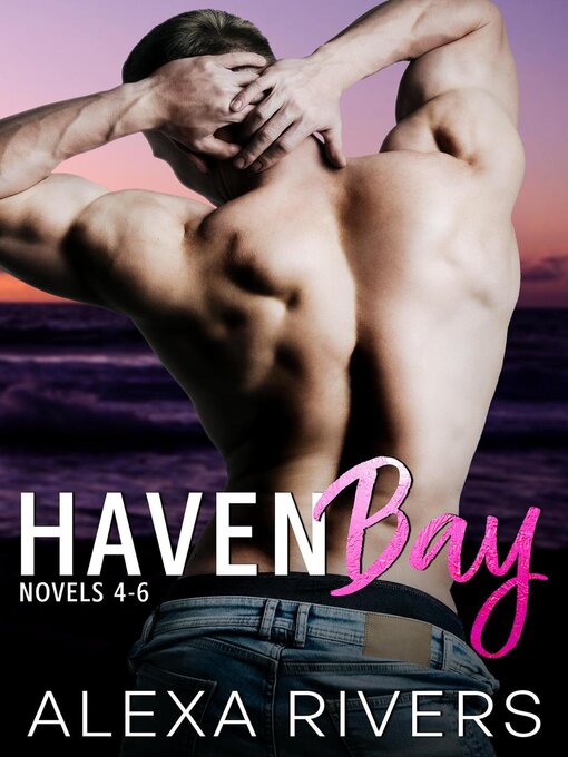 Title details for Haven Bay Series Books 4--6 by Alexa Rivers - Available